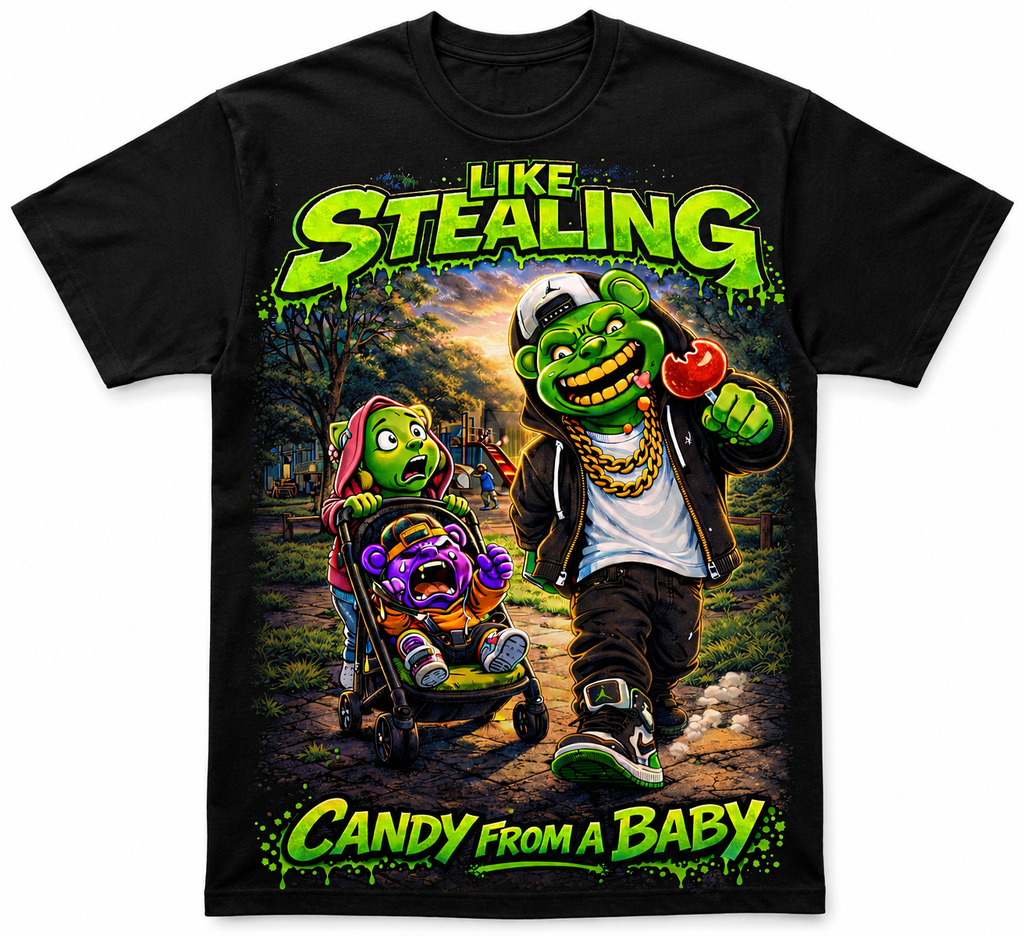 Scummie Bearz Like Stealing Candy  from a Baby Collection  "Original" Tee